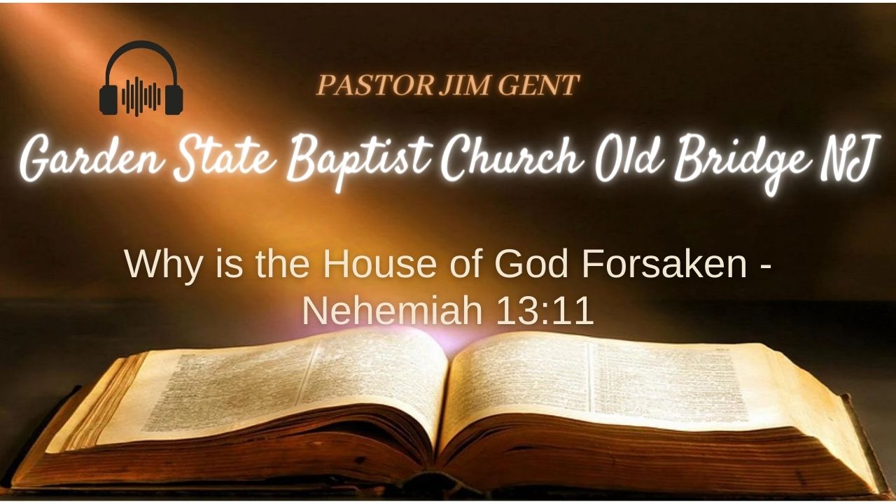 Why is the House of God Forsaken - Nehemiah 13_11 - Pastor Jimmy Gent_Lib